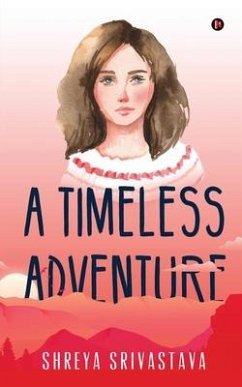 A Timeless Adventure - Shreya Srivastava