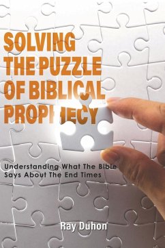 Solving the Puzzle of Biblical Prophecy - Duhon, Ray