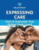 Expressing Care: How to Guarantee Your Partner Feels Loved