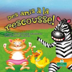 Des Amis À La Rescousse! (Friends to the Rescue) - Armentrout, David; Armentrout, Patricia