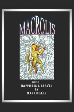 Macrolis: Happiness & Heaven - Miller, Mark