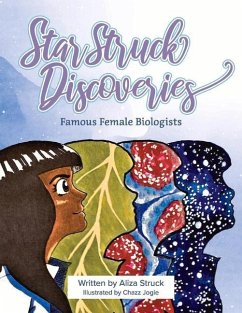 Star Struck Discoveries: Famous Female Biologists - Struck, Aliza