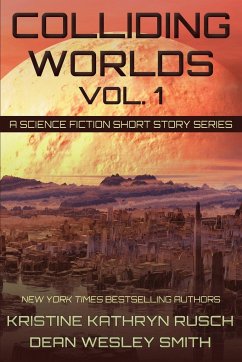 Colliding Worlds, Vol. 1 - Rusch, Kristine Kathryn; Smith, Dean Wesley