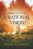 Learning Life: A Rational Vision