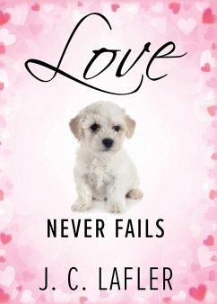 Love Never Fails - Lafler, J. C.