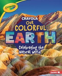 Crayola (R) Our Colorful Earth - Miller, Marie-Therese