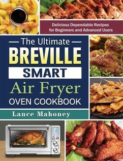 The Ultimate Breville Smart Air Fryer Oven Cookbook - Mahoney, Lance