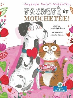 Joyeuse Saint-Valentin, Tacheté Et Mouchetée! (Happy Valentine's Day, Spots and Stripes!) - Friedman, Laurie