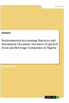 Environmental Accounting Practices and Investment Decisions. Decision of Quoted Food and Beverage Companies in Nigeria