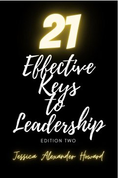 21 Effective Keys to Leadership - Howard, Jessica