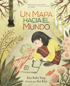 Un Mapa Hacia El Mundo (a Map Into the World) - Yang, Kao Kalia