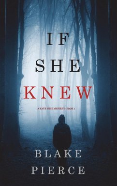 If She Knew (A Kate Wise Mystery-Book 1) - Pierce, Blake