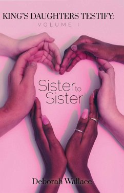 Sister to Sister (King's Daughters Testify, #1) (eBook, ePUB) - Wallace, Deborah