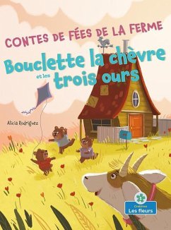 Bouclette La Chèvre Et Les Trois Ours (Goatlilocks and the Three Bears) - Rodriguez, Alicia