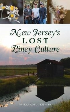 New Jersey's Lost Piney Culture - Lewis, William J.