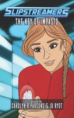 The Key of Impasto: A Slipstreamers Adventure - Parsons, Carolyn R.; Ryot, Jd