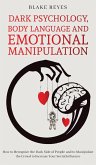 Dark Psychology, Body Language and Emotional Manipulation