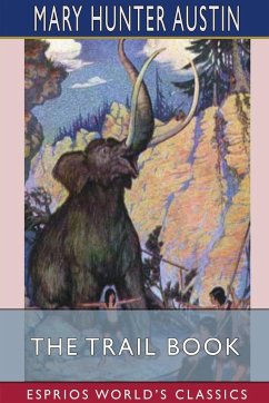 The Trail Book (Esprios Classics) - Austin, Mary Hunter