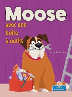 Moose Avec Une Boîte À Outils (Moose with a Tool Box) - Friedman, Laurie