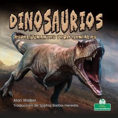 Dinosaurios Espeluznantes Pero Geniales (Creepy But Cool Dinosaurs) - Walker, Alan