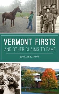 Vermont Firsts and Other Claims to Fame - Smith, Richard B.