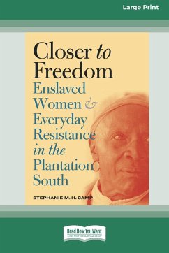 Closer to Freedom - Camp, Stephanie M. H.