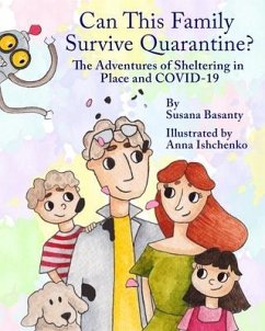 Can This Family Survive Quarantine?: The Adventures of Sheltering in Place and COVID-19 - Basanty, Susana