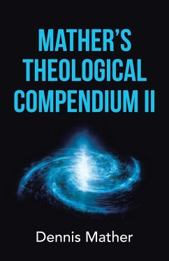 Mather's Theological Compendium Ii - Mather, Dennis