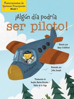 ¡Algún Día Podría Ser Piloto! (Someday I Could Bee a Pilot!) - Culliford, Amy