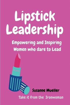 Lipstick Leadership - Mueller, Susanne