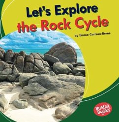 Let's Explore the Rock Cycle - Carlson-Berne, Emma