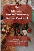 The Ultimate Anti-Inflammatory Dessert Cookbook