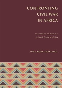 CONFRONTING CIVIL WAR IN AFRICA - Kuol, Luka Biong Deng