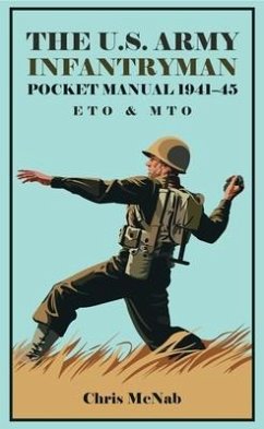 The U.S. Army Infantryman Pocket Manual 1941-45: Eto & Mto