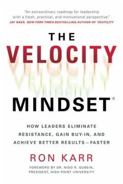The Velocity Mindset(r) How Leaders Eliminate Resistance, Gain Buy-In, and Achieve Better Results--Faster - Karr, Ron
