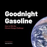 Goodnight Gasoline: How to Win the Climate Change Challenge