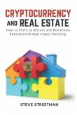 Cryptocurrency and Real Estate: how to Profit as Bitcoin and Blockchain Revolutionize Real Estate Investing