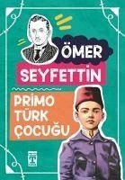 Primo Türk Cocugu - Seyfettin, Ömer