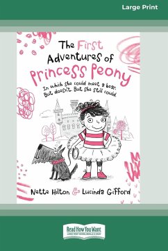The First Adventures of Princess Peony (16pt Large Print Edition) - Hilton, Nette