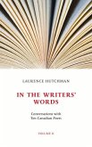 In the Writers' Words: Conversations with Twelve Canadian Poets, Volume II Volume 77
