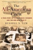 The All-American Crew: A True Story of a World War II Bomber and the Men Who Flew It