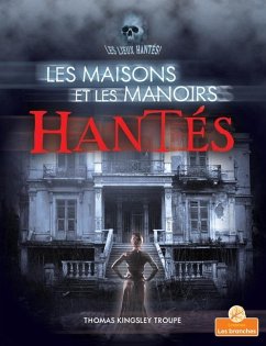 Les Maisons Et Les Manoirs Hantés (Haunted Houses and Mansions) - Troupe, Thomas Kingsley