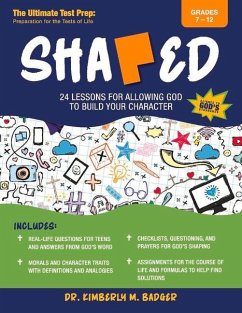 Shaped: 24 Lessons for Allowing God to Build Your Character - Badger, Kimberly M.