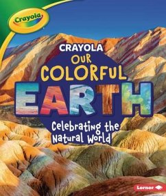 Crayola (R) Our Colorful Earth - Miller, Marie-Therese