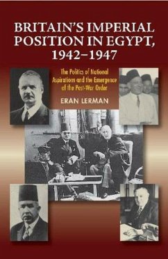 Britain's Imperial Position in Egypt, 1942-1947 - Lerman, Eran