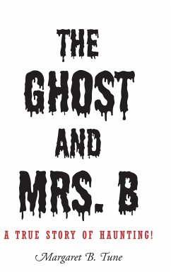 The Ghost and Mrs. B - Tune, Margaret B.