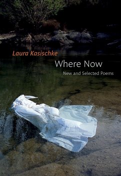 Where Now: New and Selected Poems - Kasischke, Laura