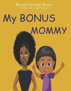 My Bonus Mommy: Blended Family Stories - Jones, April Y.