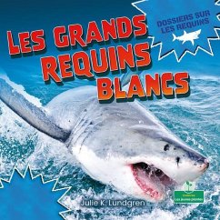 Les Grands Requins Blancs (Great White Sharks) - Lundgren, Julie K.