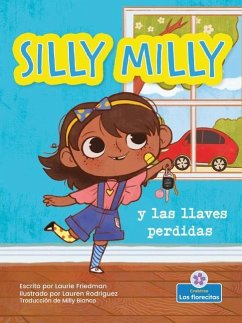 Silly Milly Y Las Llaves Perdidas (Silly Milly and the Missing Keys) - Friedman, Laurie